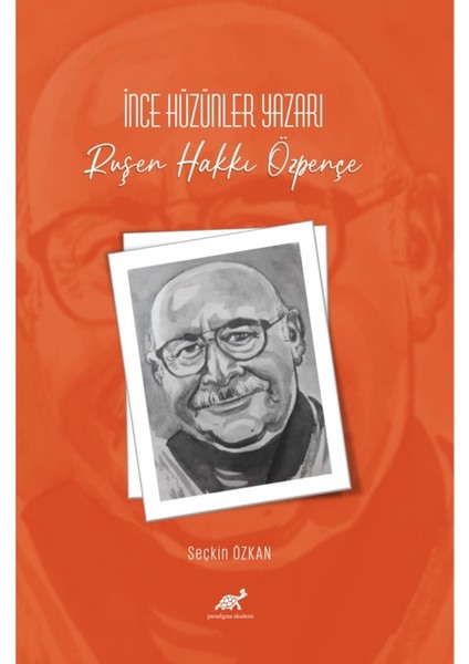 Ince Hüzünler Yazarı Ruşen Hakkı Özpençe