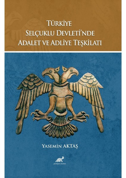 Türkiye Selçuklu Devleti’nde Adalet ve Adliye Teşkilatı