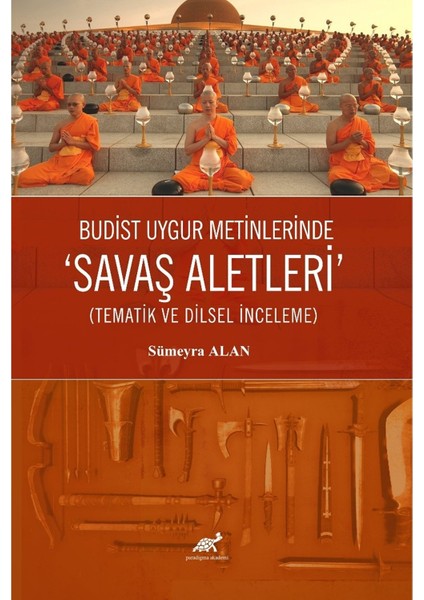 Budist Uygur Metinlerde “savaş Aletleri” (Tematik ve Dilsel Inceleme)