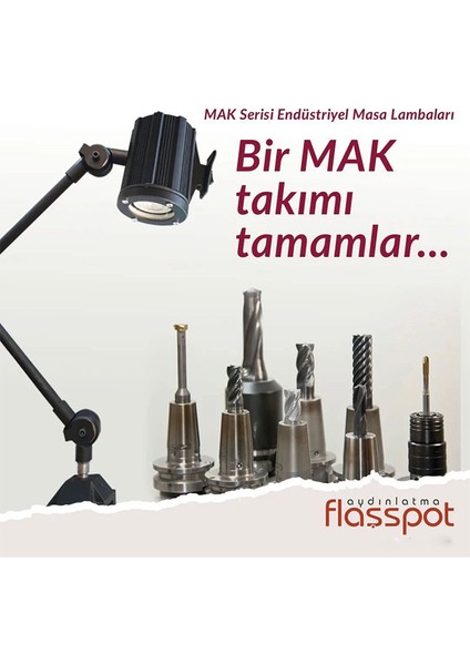 Flaş Spot Mak5 Endüstriyel Tezgah, Torna Lambası Toza ve Suya Dayanıklı