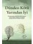 Dünden Kötü Yarından Iyi - Bahtışen Tamçelik Tunca 1