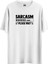 Sarcasm Tasarım Dijital Baskılı Regular Relax T-Shirt 1