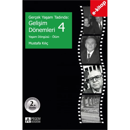 Pegem Akademi Yayıncılık Gerçek Yaşam Tadında: Gelişim Dönemleri 4 - Yaşam Döngüsü - Ölüm