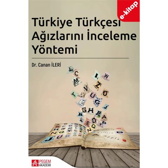 Pegem Akademi Yayıncılık Türkiye Türkçesi Ağızlarını Inceleme Yöntemi (E-Kitap)