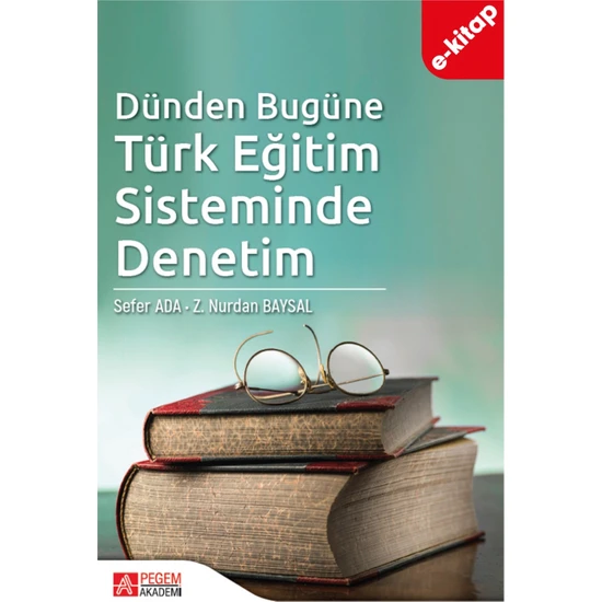 Pegem Akademi Yayıncılık Dünden Bugüne Türk Eğitim Sisteminde Denetim (E-Kitap)