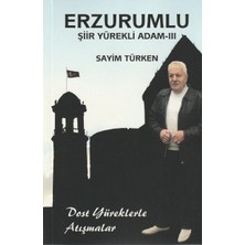 Erzurumlu Şiir Yürekli Adam 3 - Sayim Türken