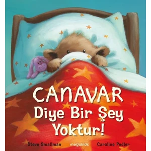Canavar Diye Bir Şey Yoktur! - Steve Smallman
