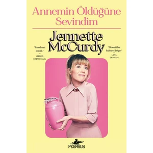 Annemin Öldüğüne Sevindim - Jennette Mccurdy