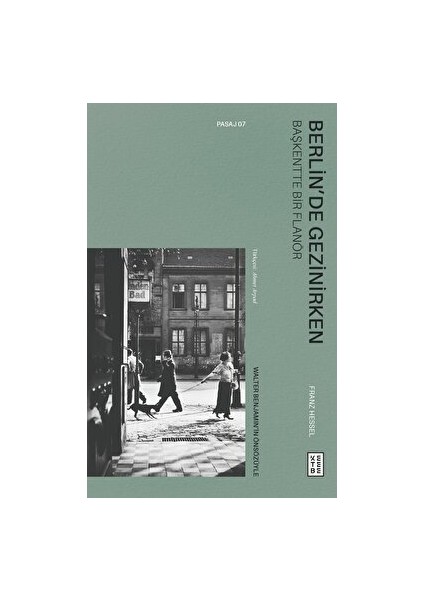 Berlin’de Gezinirken - Başkentte Bir Flanör - Franz Hessel