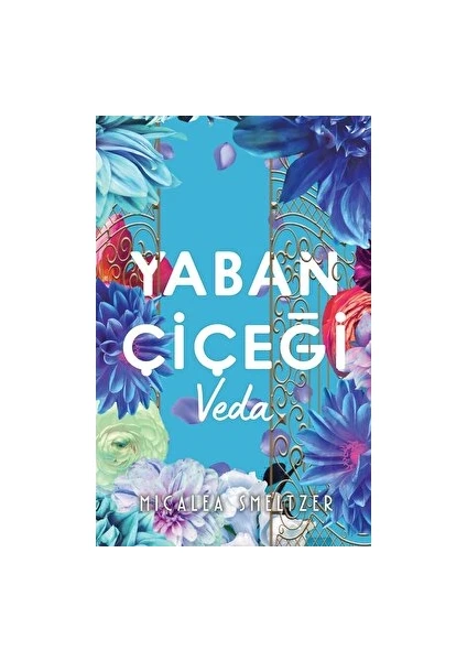 Yaban Çiçegi Veda - Micalea Smeltzer