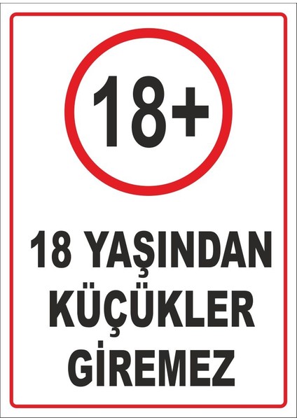 18 Yaşından Küçükler Giremez Uyarı Levhası 25X35 cm