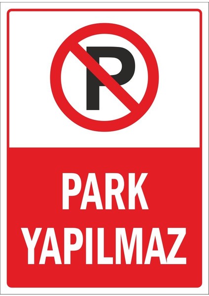 Park Yapılmaz Uyarı Levhası 25X35 cm