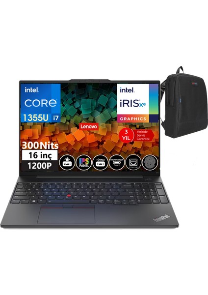 Thinkpad E16 Gen1 Intel Core I7 1355U 8gb 512GBSSD 16" Wuxga IPS WINDOWS11PRO Taşınabilir Bilgisayar TB21JN0006TX14+WEBLEGELSINÇANTA