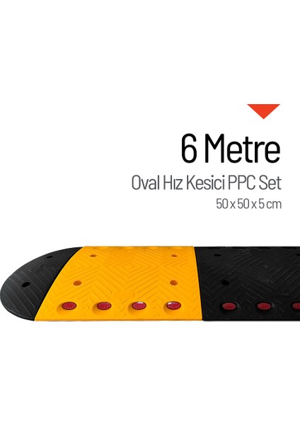 Oval Hız Kesici PPC, Yol Kasisi 6 Metre