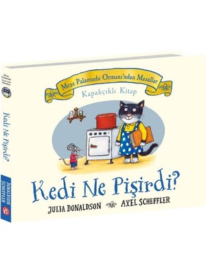 Meşe Palamudu Ormanı’ndan Masallar - Kedi Ne Pişirdi? - Kapakçıklı Kitap (Ciltli) - Julia Donaldson