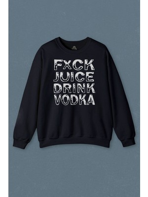 So Cool Fück Fxck Juıce Drink Vodka Sıktır Rakı Alkol Baskılı Unisex Sweat