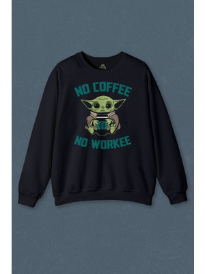 So Cool Baby Yoda No Coffee No Workee Star Wars Mandalorian Kahve Baskılı Unisex Sweat
