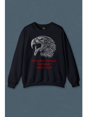 So Cool Kargalar Sürüyle Kartallar Yalnız Uçar Baskılı Kara Kartal  Baskılı Unisex Sweat