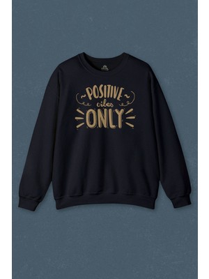 So Cool Positive Vibes Only Baskılı Unisex Sweat