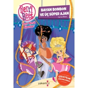 Bayan Bonbon ve Üç Süper Ajan -  Cat Le Blanc