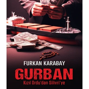 Gurban Kızıl Ordu'dan Silivri'ye - Furkan Karabay