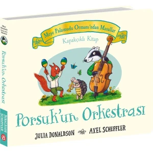 Meşe Palamudu Ormanı’ndan Masallar - Porsuk’un Orkestrası - Kapakçıklı Kitap (Ciltli) - Julia Donaldson