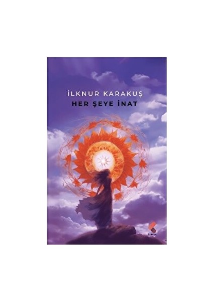 Her Şeye İnat - İlknur Karakuş