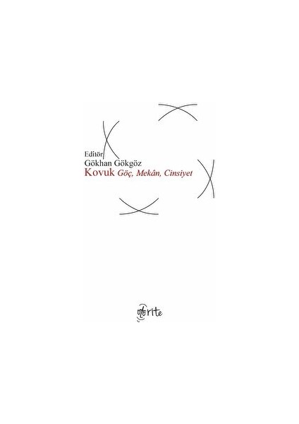 Kovuk Göç, Mekan, Cinsiyet - Gökhan Gökgöz