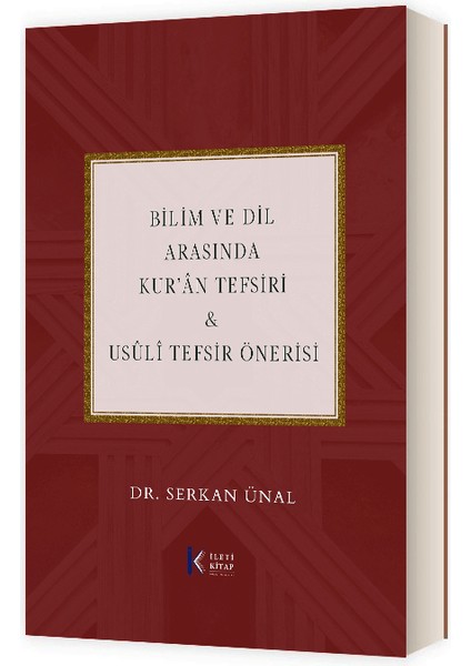 Bilim ve Dil Arasında Kur'an Tefsiri Usuli Tefsir Önerisi - Serkan Ünal