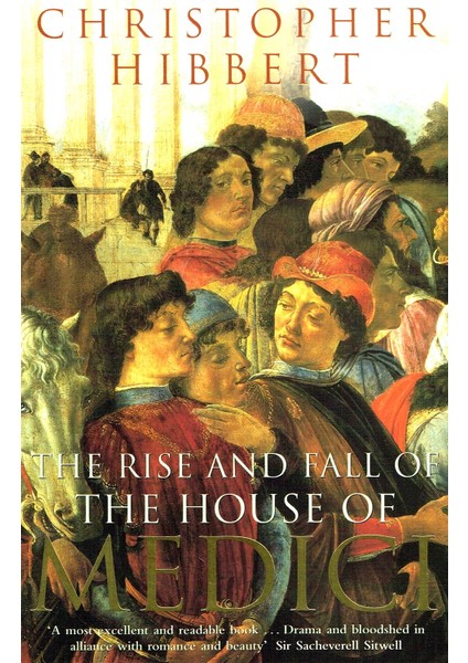 The Rise And Fall Of The House Of Medici