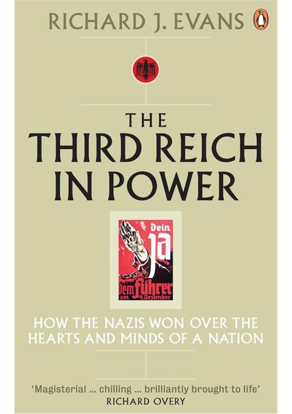 The Third Reich In Power, 1933 - 1939: How The Nazis Won Over The Hearts And Minds Of A Nation