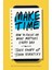 Make Time: How To Focus On What Matters Every Day 1