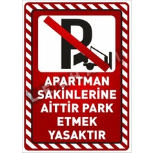 Passpano Uyarı Yönlendirme Levhaları " Apartman Sakinlerine Aittir Park Etmek Yasaktır" 25X35 Dekota