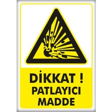 Passpano Uyarı ve Yönlendirme Levhaları " Dikkat Patlayıcı Madde" 25X35CM Dekota Levha