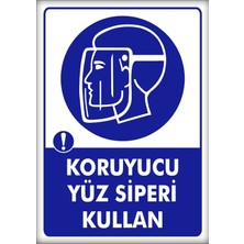 Passpano Uyarı ve Yönlendirme Levhaları " Koruyucu Yüz Siperi Kullan" 25X35CM Dekota Levha