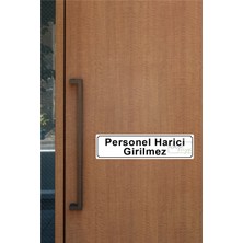 Atölye Çizgi Personel Harici Girilmez Yönlendirme Levhası 20 cm x 5 cm Beyaz Metal