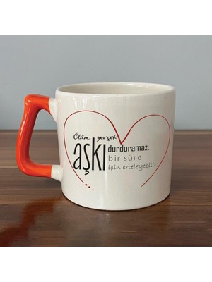 Mor Mürekkep Ölüm Gerçek Aşkı Durduramaz Baskılı Turuncu Kulplu D Kupa