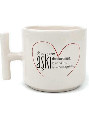 Mor Mürekkep Ölüm Gerçek Aşkı Durduramaz Baskılı Beyaz Kulplu T Kupa