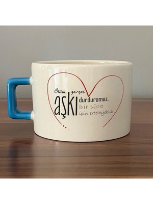 Mor Mürekkep Ölüm Gerçek Aşkı Durduramaz Baskılı Mavi Kulplu C Fincan