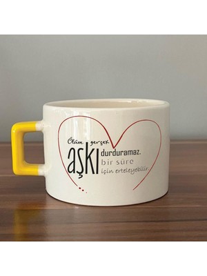 Mor Mürekkep Ölüm Gerçek Aşkı Durduramaz Baskılı Sarı Kulplu C Fincan