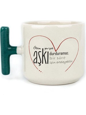 Mor Mürekkep Ölüm Gerçek Aşkı Durduramaz Baskılı Yeşil Kulplu T Kupa