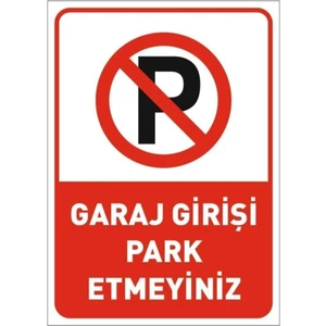 Garaj Girişi Park Etmeyin Uyarı Ikaz Levhası Park Yasak Levhası