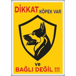 Uyarı ve Yönlendirme Levhaları " Dikkat Köpek Var ve Bağlı Değil" 25X35CM Dekota Levha