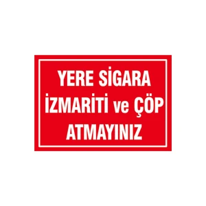 Yere Sigara Izmarit ve Çöp Atmayınız 3mm Dekota Uyarı Levhası 25X35