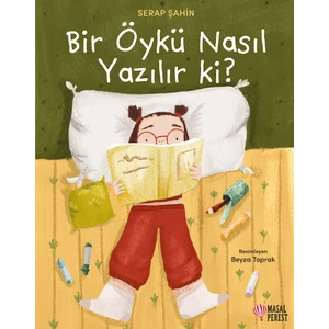 Bir Öykü Nasıl Yazılır Ki? - Serap Şahin