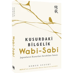 Kusurdaki Bilgelik Wabi Sabi: The Wisdom In Imperfection - Nobuo Suzuki