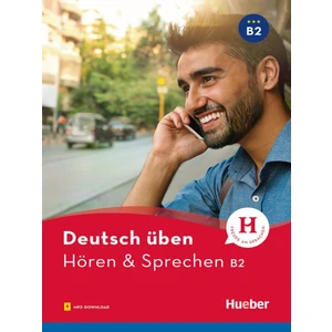 Deutsch üben: Hören & Sprechen B2 mit MP3-DOWNLOAD