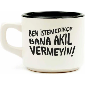 Palto Tasarım Ben Istemedikçe Bana Akıl Vermeyin! Beyaz Venüs Kupa - Hediye Seramik Kupa