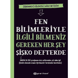 Epsilon Yayınevi Fen Bilimleriyle İlgili Bilmeniz Gereken Her Şey Şişko Defter’de