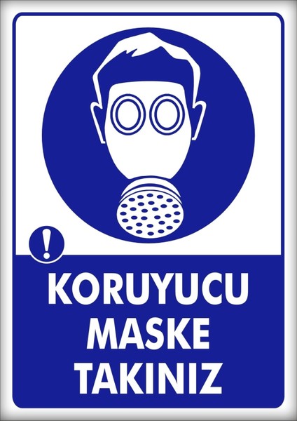 Uyarı ve Yönlendirme Levhaları " Koruyucu Maske Takınız" 25X35CM Dekota Levha